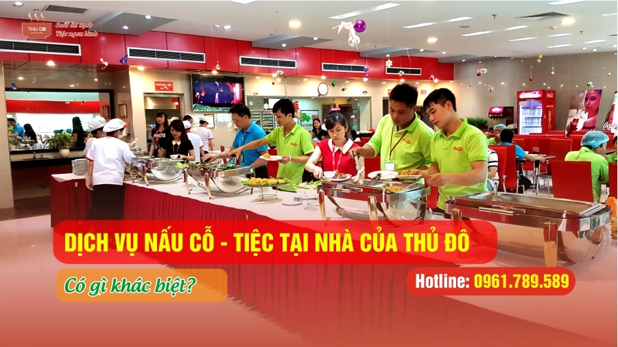 Dịch vụ nấu cỗ - nấu tiệc tại nhà của Thủ Đô có gì khác biệt?