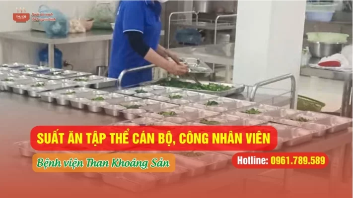 Suất ăn tập thể cán bộ, công nhân viên được Công ty Thủ Đô thực hiện tại Bệnh viện Than Khoáng Sản