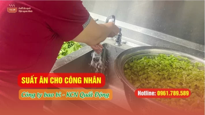 Suất ăn cho công nhân nhà máy Bao bì – KCN Quất Động